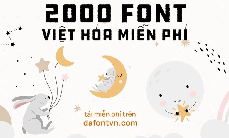 Chuyên chở 2000 font Việt Hóa mới nhất