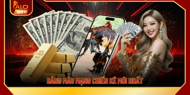 Bảng màu mạng chiến kê mới nhất